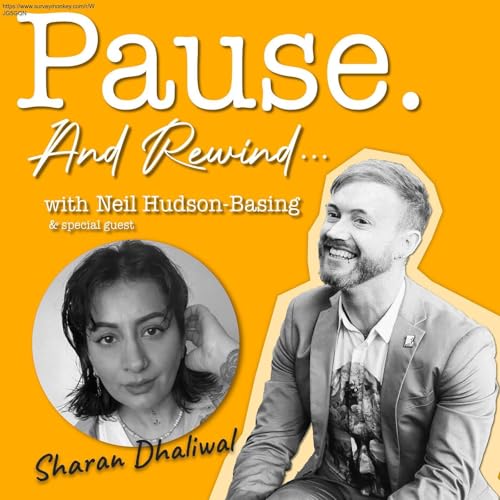 Pause. And Rewind... with Sharan Dhaliwal | Compassion. Growth. Love.