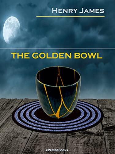 The Golden Bowl (Annotated) (English Edition)