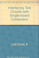 Interfacing Test Circuits With Single-Board Computers 0830605835 Book Cover