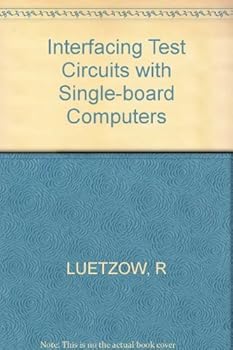 Paperback Interfacing Test Circuits With Single-Board Computers Book