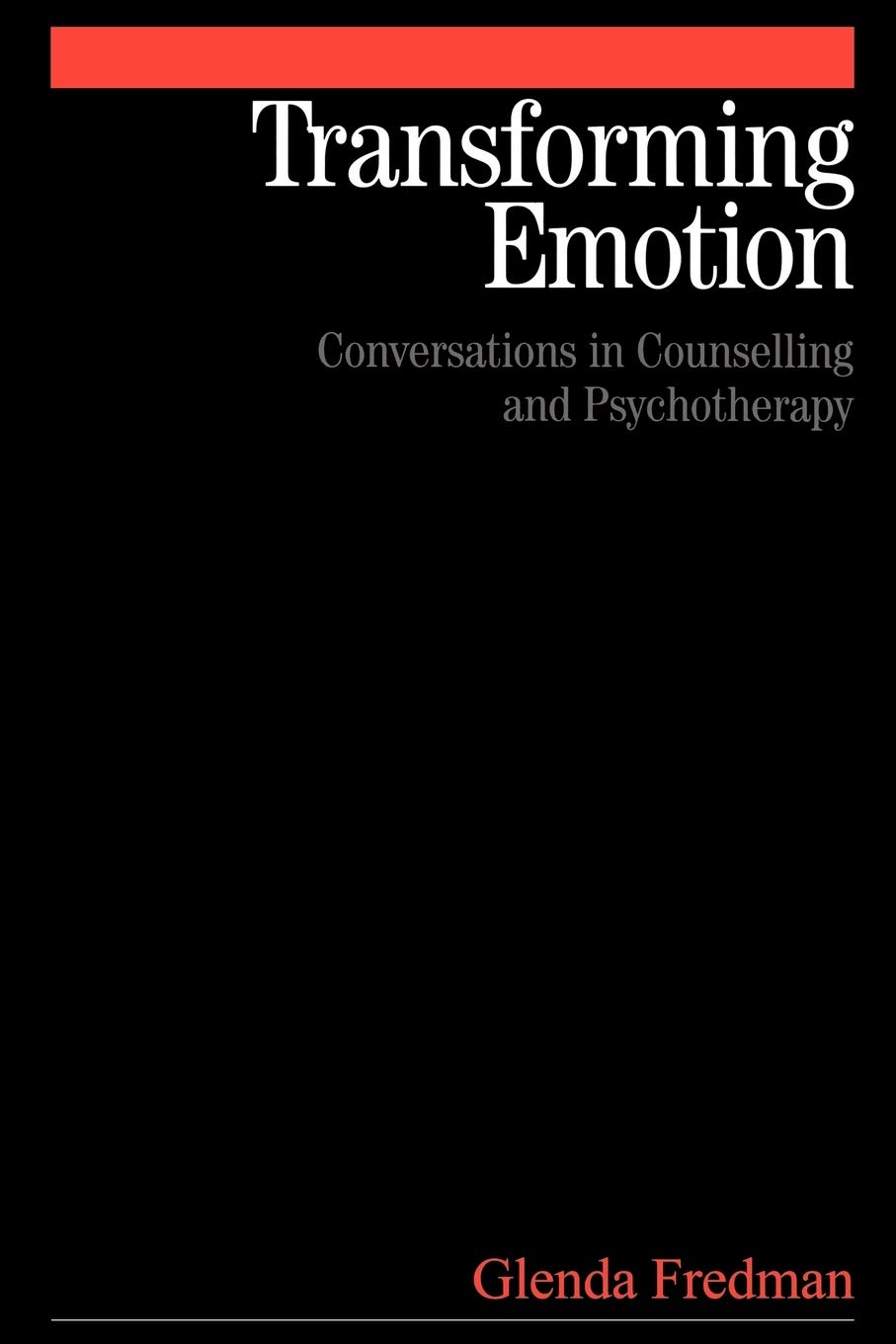 Transforming Emotion – Conversations in Counselling and Psychotherapy Fredman