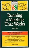 Running a Meeting That Works (Barron's a Business Success Guide) 0812046404 Book Cover