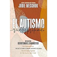 REINTERPRETANDO EL AUTISMO: NUESTRA HISTORIA REVIRTIENDO EL DIAGNOSTICO 1735809012 Book Cover