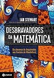 Desbravadores da matemática: Da alavanca de Arquimedes aos fractais de Mandelbrot