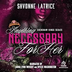 Anything Necessary for Her Audiolibro Por Shvonne Latrice arte de portada