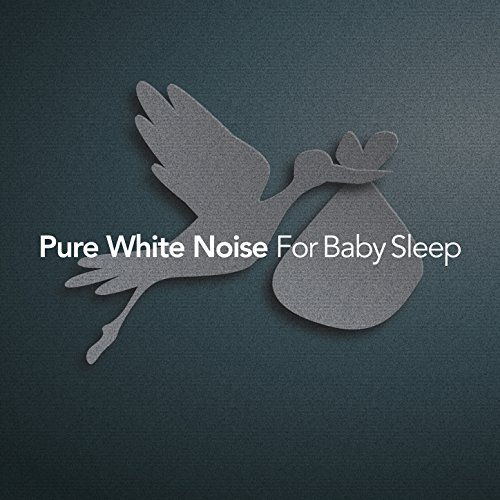 Pure White Noise for Baby Sleep White Noise For Baby