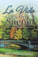 La Vida Es Un Sueno 1504934113 Book Cover