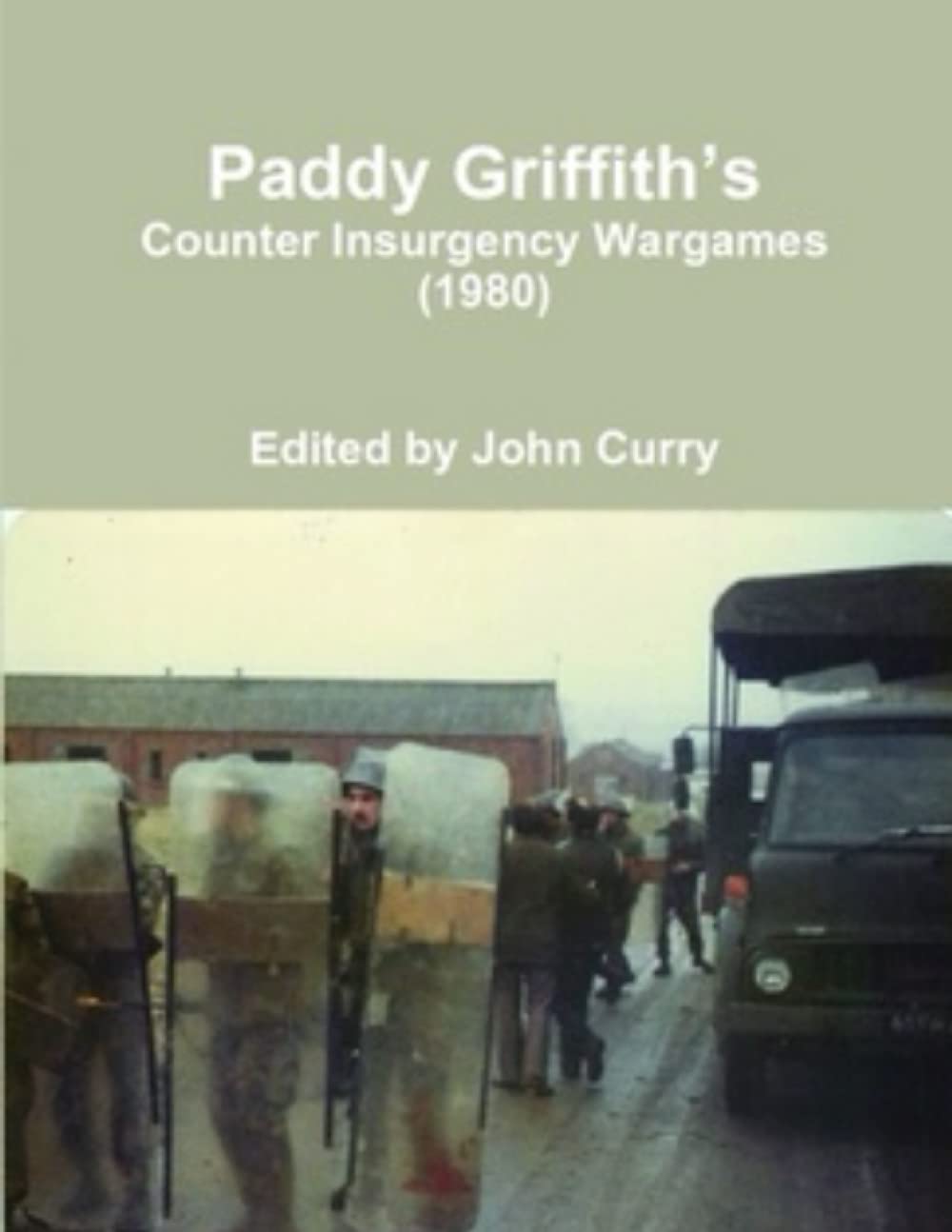Paddy Griffith’s Counter Insurgency Wargames (1980) (History of Wargaming Project: Paddy Griffith)