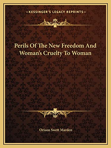 Perils Of The New Freedom And Woman's Cruelty To Woman