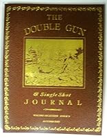 The Double Gun & Single Shot Journal, Volume Eighteen, Issue 3, Autumn 2007 B0015GK87I Book Cover