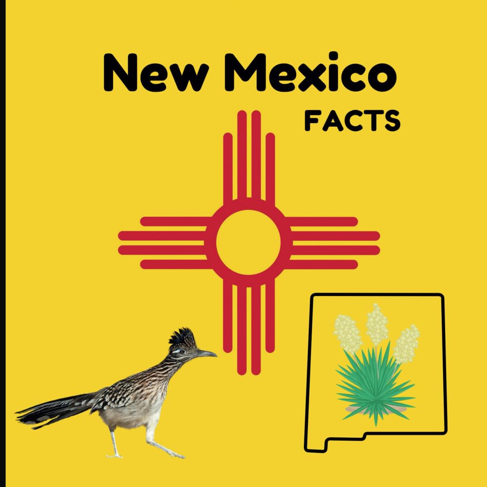 New Mexico Facts: Interesting Facts About New Mexico (50 States Fact Books)