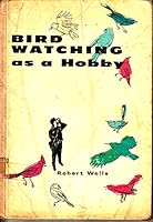 Bird watching as a hobby B0006AXSXA Book Cover