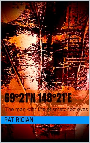  69°21′N 148°21′E: The man with the mismatched eyes (The man with the mismatched eyes and the Grex connection) (English Edition)