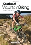 Scotland Mountain Biking: The Wild Trails by Phil McKane (2009-04-20)
