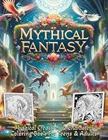 Mythical Fantasy: Coloring Book For Teen/ Adults B0CDYRKF3H Book Cover