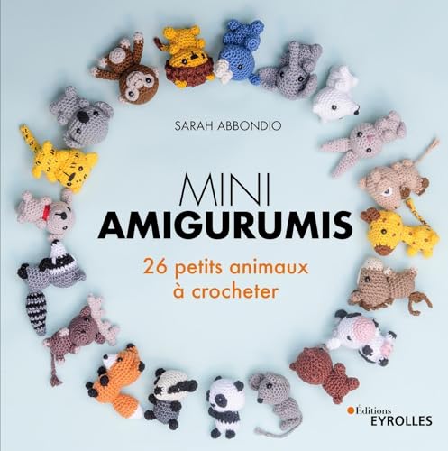 Mini amigurumis: 26 petits animaux à crocheter