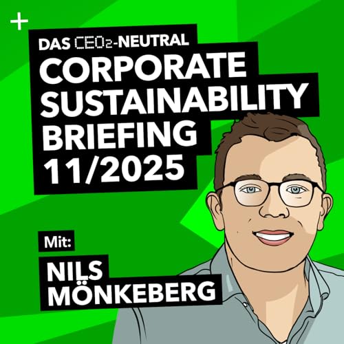 Das CEO2-neutral Corporate Sustainability Briefing (CSB) f&uuml;r November 2025 mit Nils M&ouml;nkeberg