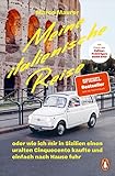 Meine italienische Reise: oder wie ich mir in Sizilien einen uralten Cinquecento kaufte und einfach nach Hause fuhr - Spiegel Bestseller - Mit vielen Abbildungen und Rezepten - Marco Maurer Fotograf: Daniel Etter 