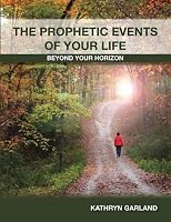 The Prophetic Events of Your Life 1498446280 Book Cover