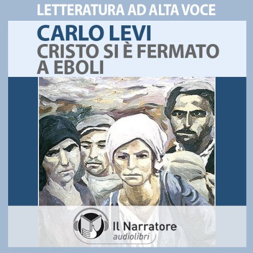 Cristo si è fermato a Eboli Audiolibro di Carlo Levi episode artwork