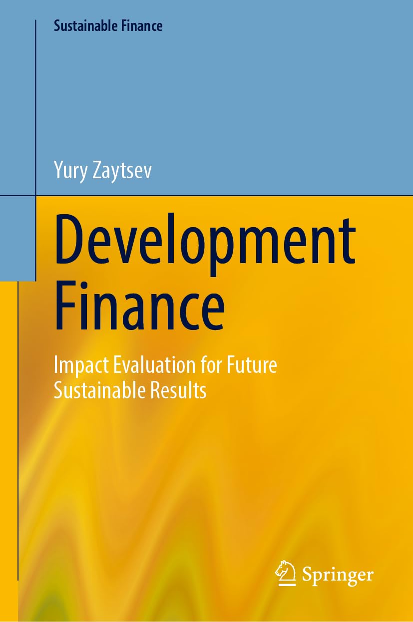 Development Finance: Impact Evaluation for Future Sustainable Results (Sustainable Finance)