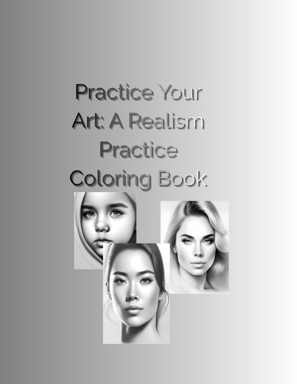 Practice your Art: A realism practice coloring book