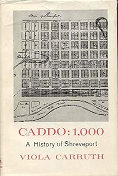 Hardcover Caddo: 1,000: A History of the Shreveport Area..... Book