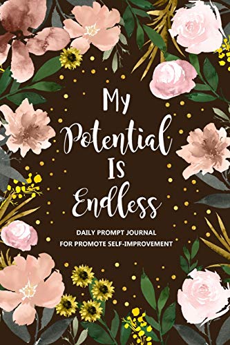 My Potential is Endless: Self Improvement Journal, Self Development Journal, Personal Growth Journal, Daily Question Book, Mindfulness