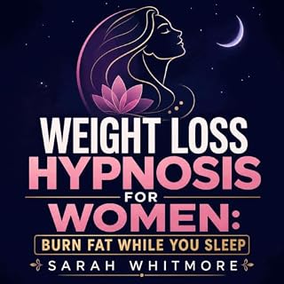 Weight Loss Hypnosis for Women: Burn Fat While You Sleep cover art