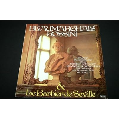 Beaumarchais / Rossini / La Barbier de S&eacute;ville (Souvenir du Bicentenaire de la fondation de la Soci&eacute;t&eacute; des Auteurs et Compositeurs Dramatiques par Beaumarchais (1777-1977) / LP 33T 12"