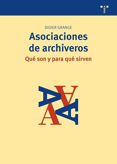 Asociaciones de Archiveros: Que Son y para Que Sirven