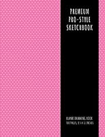 Premium Pro-Style Sketchbook (300 Pages): Blank Sketch Pad, 8.5" x 11" Large Sketchbook Journal White Paper (Artist Portfolio) 1544700474 Book Cover