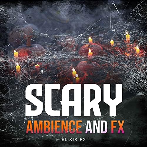 Play Scary Ambiance and FX by Elixir FX on Amazon Music