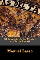 El danzarín de las Fiestas del Tayta Shanti 0985877030 Book Cover