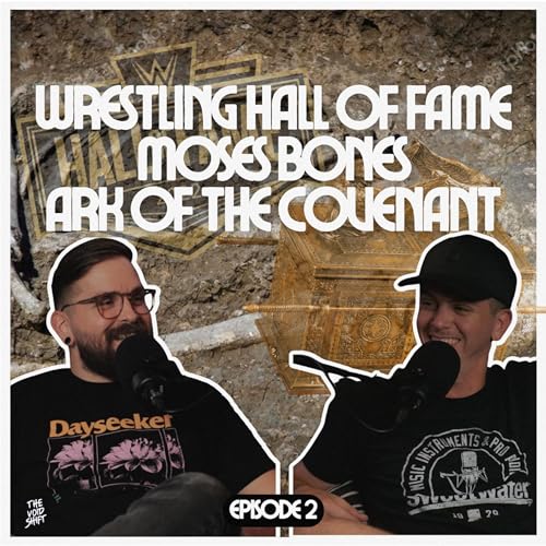 Wrestling Hall Of Fame, Moses Bones, and The Ark Of The Covenant | Episode 2