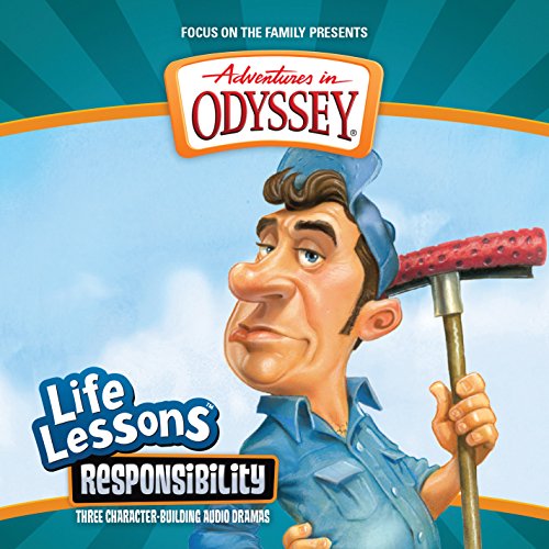 Responsibility (Adventures in Odyssey Life Lessons)