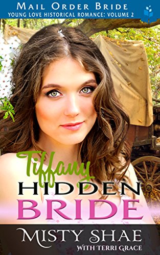 Tiffany - Hidden Bride (Young Love Historical Romance Volume 2 Book 3)