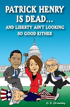 Paperback Patrick Henry Is Dead...And Liberty Ain't Looking So Good Either Book