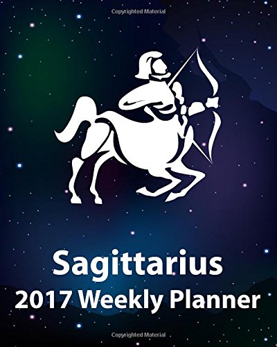 Sagittarius 2017 Weekly Planner: Plan Your Year! (8