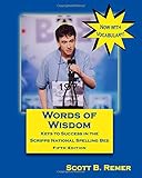 Words of Wisdom: Keys to Success in the Scripps National Spelling Bee (Fifth Edition)