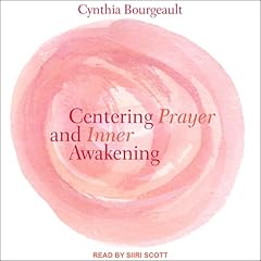 Centering Prayer and Inner Awakening Audiolibro Por Cynthia Bourgeault arte de portada