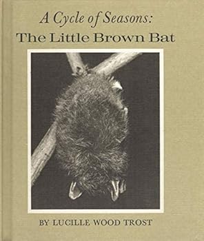 Hardcover A cycle of seasons: the little brown bat Book