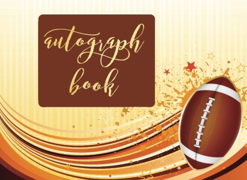Autograph Book: American Football Blank Unlined Keepsake, Memory Book, Scrapbook For All Your Favorite Sports Stars, Disney Cartoon Characters. ... Album Gift | 8.25”x6” Softback Book 100 Pages