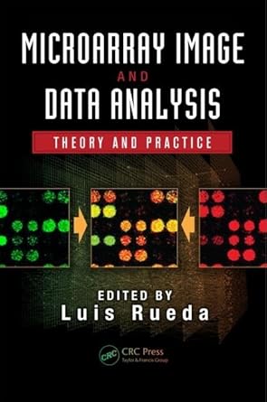 Microarray Image and Data Analysis: Theory and Practice (Digital ...