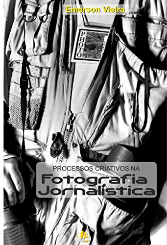 Processos Criativos na Fotografia Jornalística