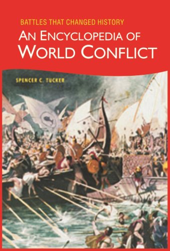 Battles That Changed History: An Encyclopedia Of World Conflict