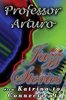 Jazz Stories: From Katrina to Connecticut 0692473831 Book Cover