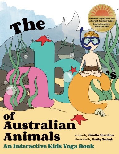 The ABC's of Australian Animals: An Interactive Kids Yoga Book