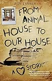 From Animal House to Our House: A Love Story