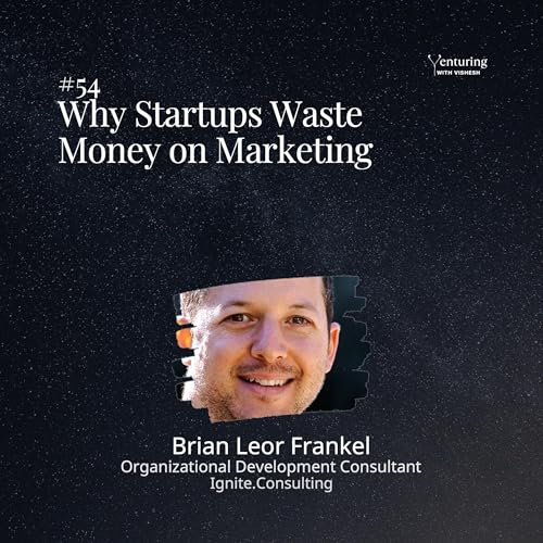 #54: The Art of CAC Optimization | Lessons from a $22M Campaign | AI&rsquo;s Role in Modern Marketing | Brian Leor Frankel copertina